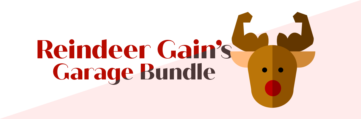 Reindeer Gain's - Garage Bundle